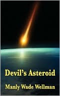 Manly Wade Wellman: Devil's Asteroid