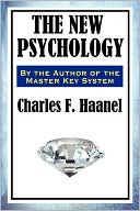 Charles F. Haanel: The New Psychology