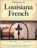 Book cover image of Dictionary of Louisiana French: As Spoken in Cajun, Creole, and American Indian Communities by Albert Valdman