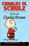Book cover image of My Life with Charlie Brown by Charles M. Schulz