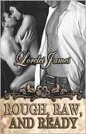 Book cover image of Rough, Raw and Ready (Rough Riders Series #5) by Lorelei James