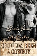 Book cover image of Shoulda Been a Cowboy (Rough Riders Series #7) by Lorelei James