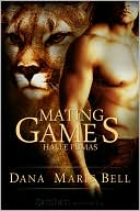 Dana Marie Bell: Mating Games (Halle Puma Series #1-3)