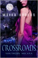 Moira Rogers: Crossroads (Southern Arcana Series #2)