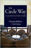 Christina Baldwin: The Circle Way: A Leader in Every Chair