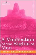 Mary Wollstonecraft: A Vindication of the Rights of Men