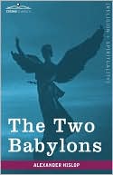 Alexander Hislop: The Two Babylons