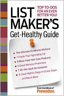 Book cover image of List Maker's Get-Healthy Guide: Top To-Do's for an Even Better You! by Prevention Magazine Editors