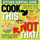 David Zinczenko: Cook This, Not That! Kitchen Survival Guide