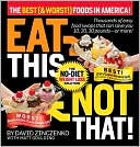 Book cover image of Eat This, Not That!: The Best (and Worst) Foods: The No-Diet Weight Loss Solution by David Zinczenko
