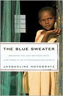 Jacqueline Novogratz: The Blue Sweater: Bridging the Gap Between Rich and Poor in an Interconnected World