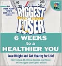 Cheryl Forberg: Biggest Loser 6 Weeks to a Healthier You: Lose Weight and Get Healthy for Life!
