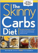 Book cover image of The Skinny Carbs Diet: Eat Pasta, Potatoes, and More! Use the power of resistant starch to make your favorite foods fight fat and beat cravings by David Feder