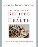 Martha Rose Shulman: The Very Best of Recipes for Health: 250 Recipes and More from the Popular Feature on NYTimes. Com
