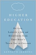 Book cover image of Higher Education: On Life, Landing a Job, and Everything Else They Didn't Teach You in College by Kenneth Jedding