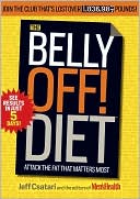 Book cover image of Belly Off! Diet: Real Men, Real Food, Real Workouts--That Will Really Work for You! by Jeff Csatari