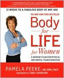 Pamela Peeke: Body for Life for Women: A Woman's Plan for Physical and Mental Transformation