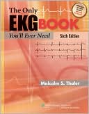 Book cover image of The Only EKG Book You'll Ever Need by Malcolm S. Thaler