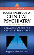 Benjamin J. Sadock: Kaplan and Sadock's Pocket Handbook of Clinical Psychiatry