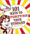 Maria Garcia-Kalb: 101 Ways to Torture Your Husband
