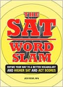 Book cover image of The SAT Word Slam: Rhyme Your Way to a Better Vocabulary and Higher SAT and ACT Scores by Jodi Fodor