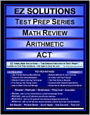 Book cover image of EZ Solutions - Test Prep Series - Math Review - Arithmetic - Act by Punit Raja SuryaChandra