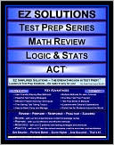 Punit Raja SuryaChandra: EZ Solutions - Test Prep Series - Math Review - Logic and Stats - Act
