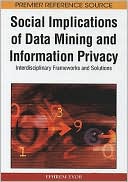 Ephrem Eyob: Social Implications of Data Mining and Information Privacy: Interdisciplinary Frameworks and Solutions