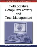 Jean-Marc Seigneur: Collaborative Computer Security and Trust Management
