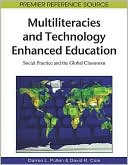 Book cover image of Multiliteracies and Technology Enhanced Education: Social Practice and the Global Classroom by Darren L. Pullen