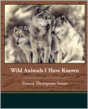 Book cover image of Wild Animals I Have Known by Ernest Thompson Seton