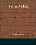 A. M. Barnard: Behind a Mask