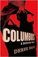 Derek Haas: Columbus: A Silver Bear Thriller