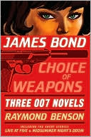Raymond Benson: James Bond: Choice of Weapons: Three 007 Novels: The Facts of Death; Zero Minus Ten; The Man with the Red Tattoo