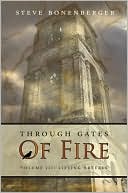 Steve Bonenberger: Through Gates of Fire