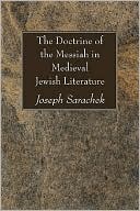 Book cover image of The Doctrine of the Messiah in Medieval Jewish Literature by Joseph Sarachek
