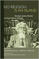 Book cover image of No Religion Is an Island: Abraham Joshua Heschel and Interreligious Dialogue by Harold Kasimow