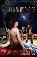 Book cover image of Human by Choice by Travis S. Taylor