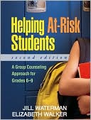Book cover image of Helping At-Risk Students: A Group Counselling Approach for Grades 6-9 by Jill Waterman
