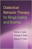 Debra L. Safer: Dialectical Behavior Therapy for Binge Eating and Bulimia