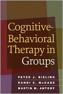 Book cover image of Cognitive-Behavioral Therapy in Groups by Peter J. Bieling