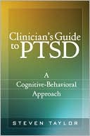 Book cover image of Clinician's Guide to PTSD: A Cognitive-Behavioral Approach by Steven Taylor