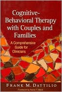 Book cover image of Cognitive-Behavioral Therapy with Couples and Families: A Comprehensive Guide for Clinicians by Frank M. Dattilio
