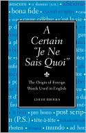 Chloe Rhodes: A Certain "Je Ne Sais Quoi": The Origin of Foreign Words Used in English