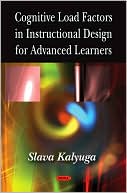 Slava Kalyuga: Cognitive Load Factors in Instructional Design for Advanced Learners