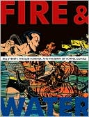 Blake Bell: Fire & Water: Bill Everett, the Sub-Mariner and the Birth of Marvel Comics