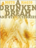 Moto Hagio: A Drunken Dream and Other Stories