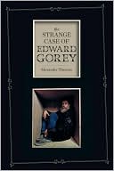 Alexander Theroux: The Strange Case of Edward Gorey