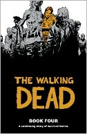 Book cover image of The Walking Dead, Book Four by Robert Kirkman