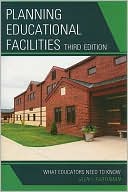 Book cover image of Planning Educational Facilities: What Educators Need to Know by Glen I. Earthman